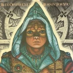 Blue Öyster Cult : Burnin' for You (Single)
